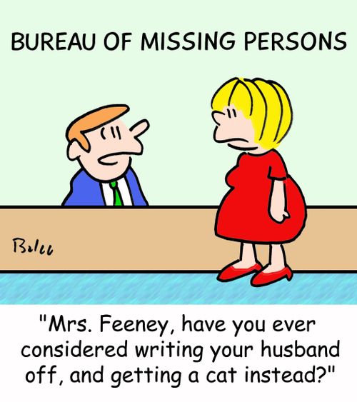 BUREAU OF MISSING PERSONS, 'Mrs. Feeney, have you ever considered writing your husband off and getting a cat instead?'