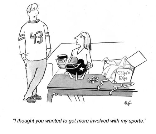 'I thought you wanted to get more involved with my sports.'