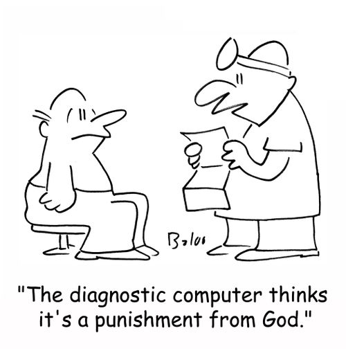 'The diagnostic computer thinks it's a punishment from God.'