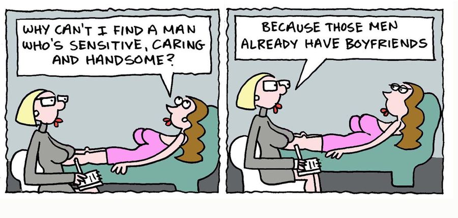 'Because those men already have boyfriends.'