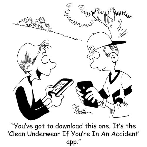 'You've got to download this one. It's the 'Clean Underwear If You're In An Accident' app.'