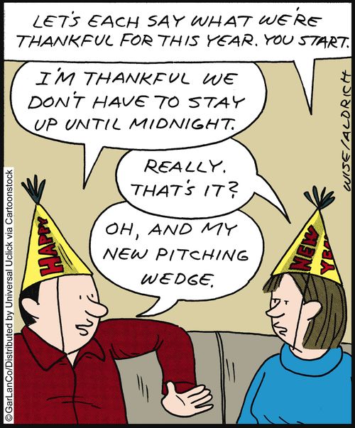 'I'm thankful we don't have to stay up until midnight. . . Oh, and my new pitching wedge.'