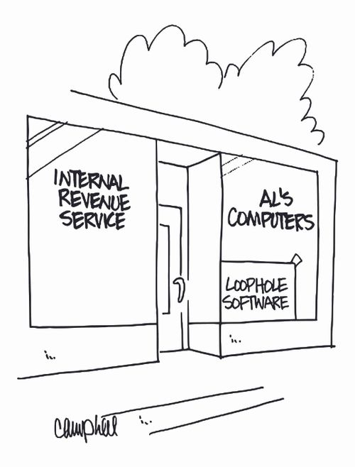 Computer store next door to IRS has sign advertising loophole software. 