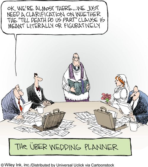 The Uber Wedding Planner: 'Ok, we're almost there...we just need a clarification on the whether the 'till death do us part' clause is meant literally or figuratively.'