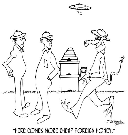 'Here comes more cheap foreign honey.'