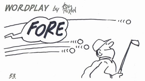 Wordplay: Fore.