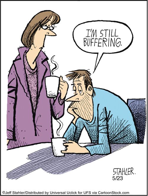 'I'm still buffering.'