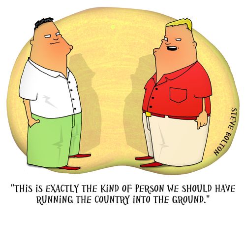 'This is exactly the kind of person we should have running the country into the ground.'