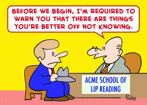 ACME SCHOOL OF LIP READING, 'Before we begin, I'm required to warn you that there are things you're better off not knowing.'