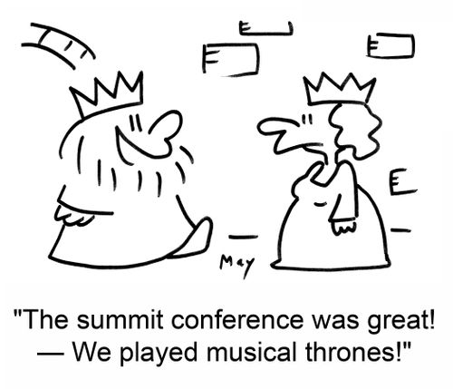 'The summit conference was great! — We played musical thrones!'