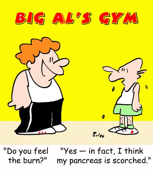 'Do you feel the burn?', 'Yes -- in fact, I think my pancreas is scorched.'