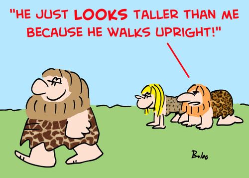 'He just looks taller than me because he walks upright!'