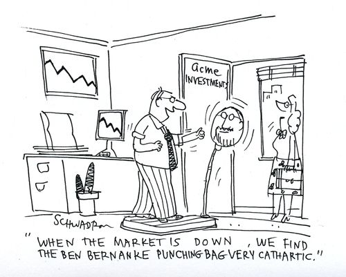 'When the market is down, we find the ben bernanke punching bag very cathartic.'