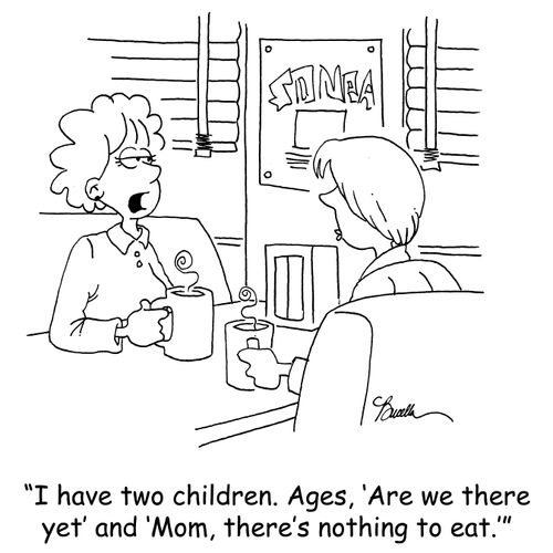 'I have two children. Ages, 'Are we there yet' and 'Mom, there's nothing to eat.''