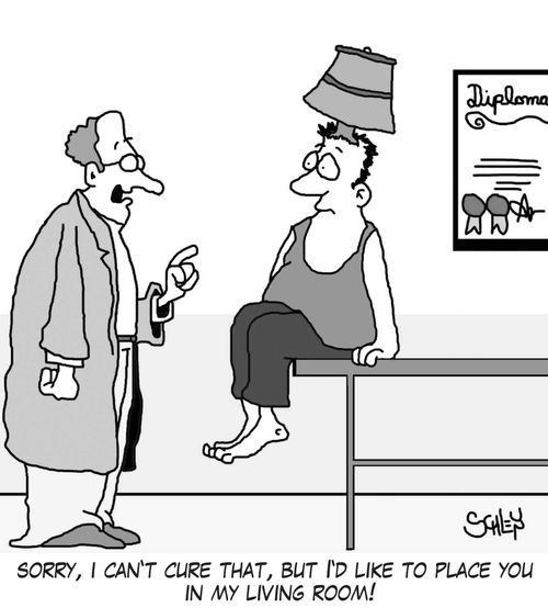 'Sorry, I can't cure that, but I'd like to place you in my living room!'