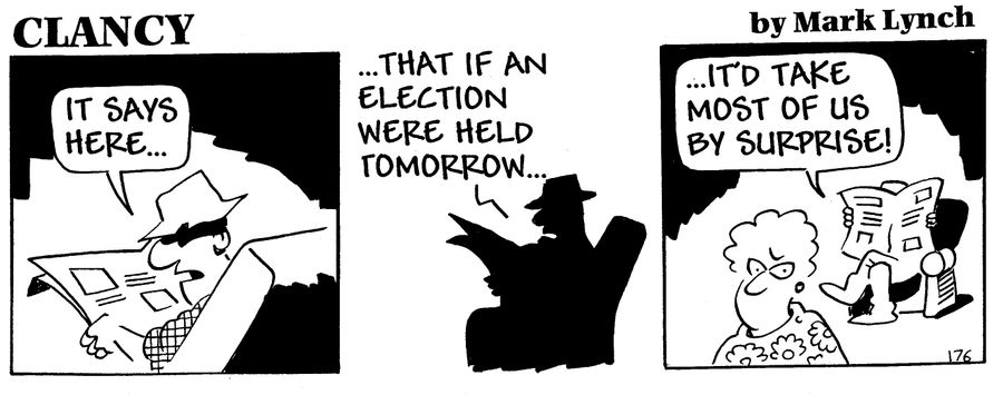 Clancy Strip:If an election were held tomorrow….