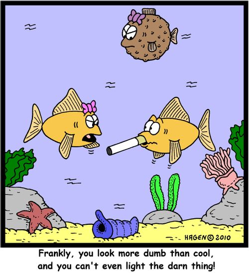 'Frankly, you look more dumb than cool, and you can't even light the darn thing!'