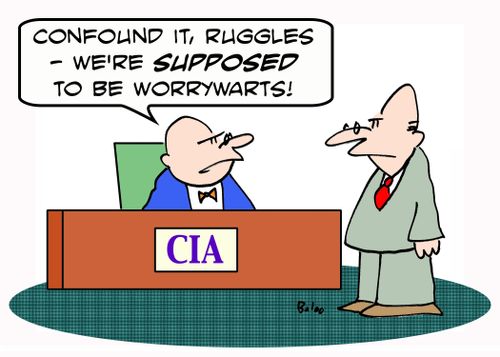 CIA, 'Confound it, Ruggles - we're SUPPOSED to be worrywarts!'