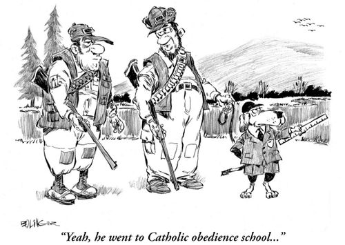 'Yeah, he went to Catholic obedience school...'