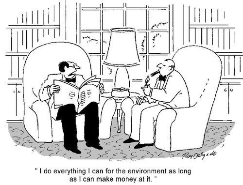 'I do everything I can for the environment as long as I can make money at it.'
