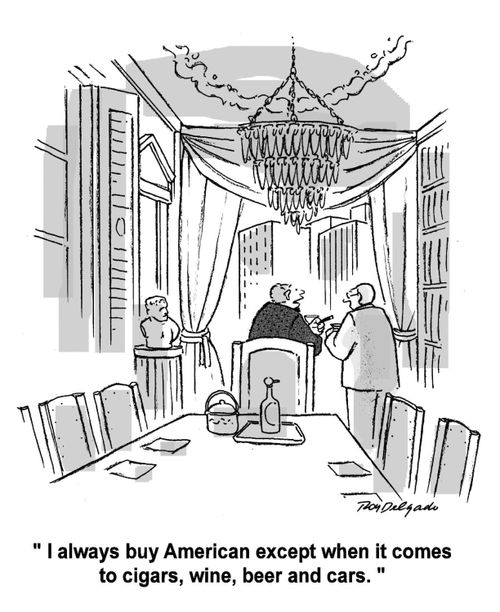 'I always buy American except when it comes to cigars, wine, beer and cars.'