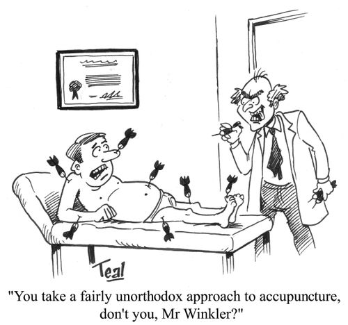'You take a fairly unorthodox approach to acupuncture, don't you, Mr Winkler?'