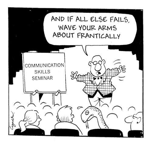 "And if all else fails, wave your arms frantically."