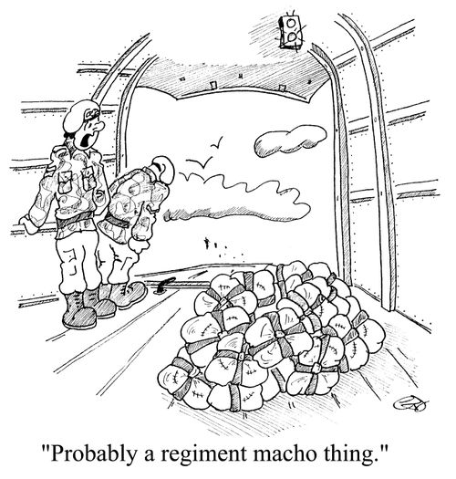 'Probably a regiment macho thing'