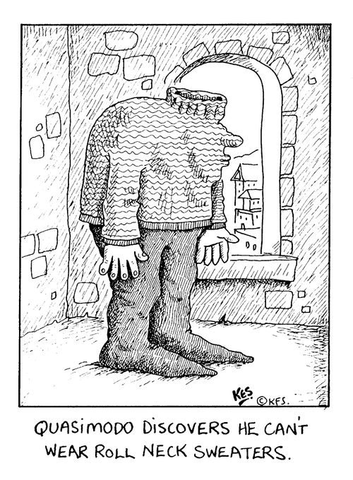 'Quasimodo discovers he can't wear roll neck sweaters'