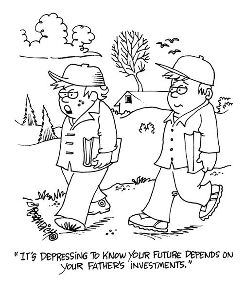 'It's depressing to know your future depends on your father's investments.'