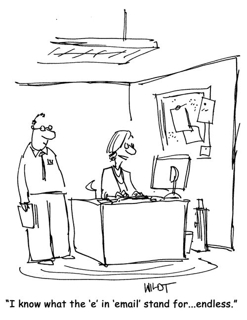 "I know what the 'e' in 'email' stand for...endless."
