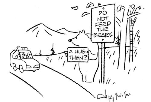 'Do not feed the bears.' - 'A hug then?'