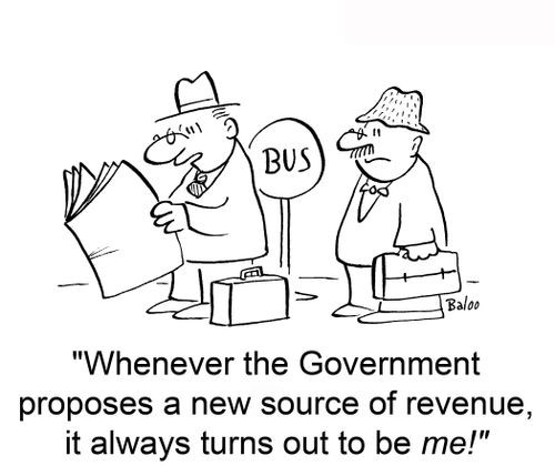 'Whenever the Government proposes a new source of revenue, it always turns out to be me!'