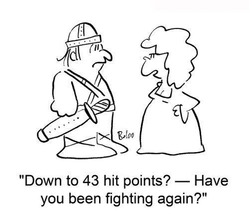 'Down to 43 hit points? ?have you been fighting again?'