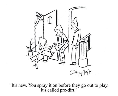 'It's new. You spray it on before they go out to play. It's called pre-dirt.'