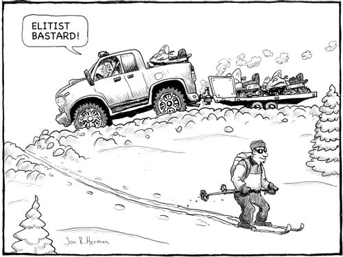 Elitist Bastard; Snowmobilers and cross-country skiier.