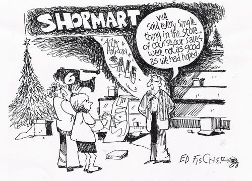 "We sold every single thing in the store...of course, our sales were not as good as we'd hoped."