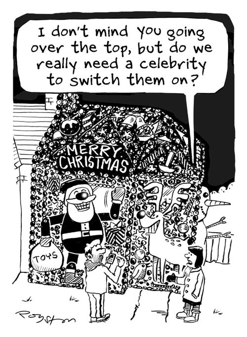 House is covered in Christmas lights. Man uses phone. Wife says: 'I don't mind you going over the top, but do we really need a celebrity to switch them on?'