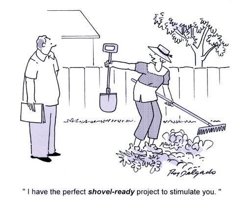 'I have the perfect shovel-ready project to stimulate you.'