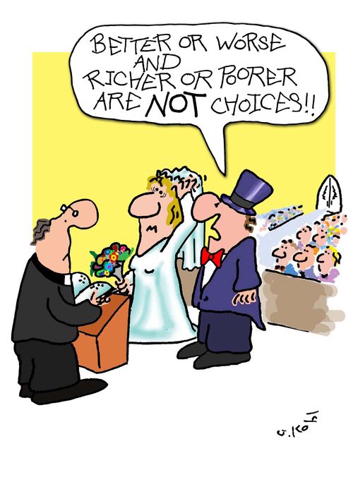 Better or worse and richer or poorer are NOT choices!