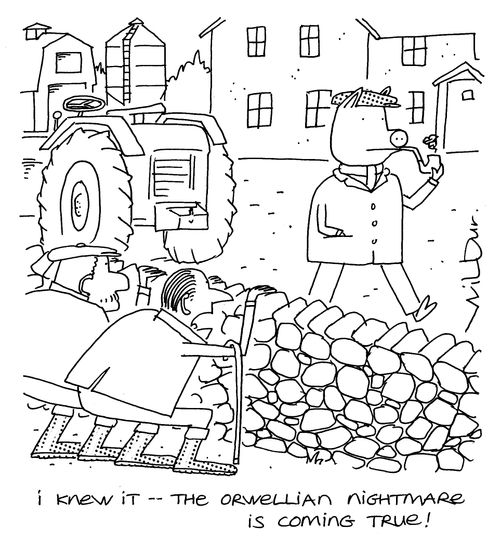'I knew it - the Orwellian nightmare is coming true.'