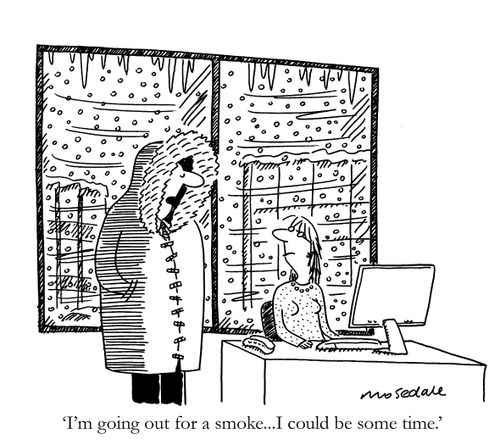 'I'm going out for a smoke...I could be some time.'