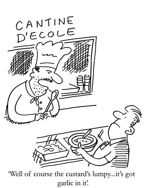 'Well of course the custard's lumpy...it's got garlic in it.'