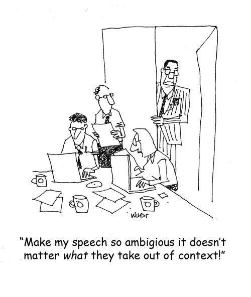 'Make my speech so ambiguous it doesn't matter what they take out of context!'