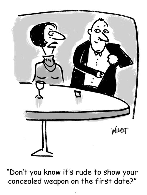 'Don't you know it's rude to show your concealed weapon on the first date?'