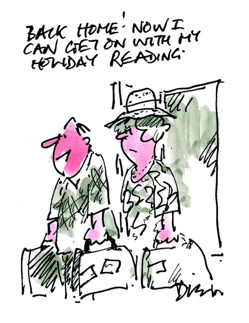 'Back home! Now I can get on with my holiday reading.'