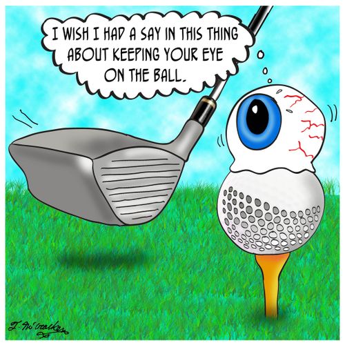 'I wish I had a say in this thing about keeping your eye on the ball.'