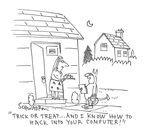 'Trick or treat. . . and I know how to hack into your computer!'