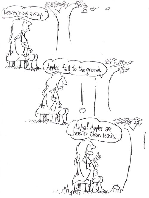 'Leaves glow away...Apples fall to the ground...Ah, ha.  Apples are heavier than leaves.'