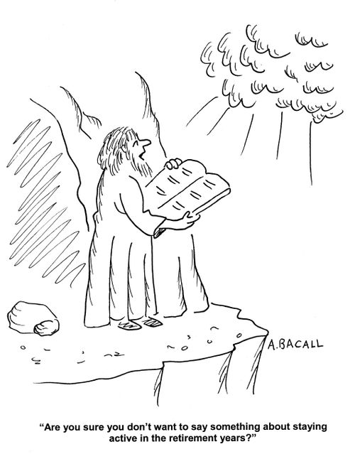 'Are you sure you don't want to say something about staying active in the retirement years?'